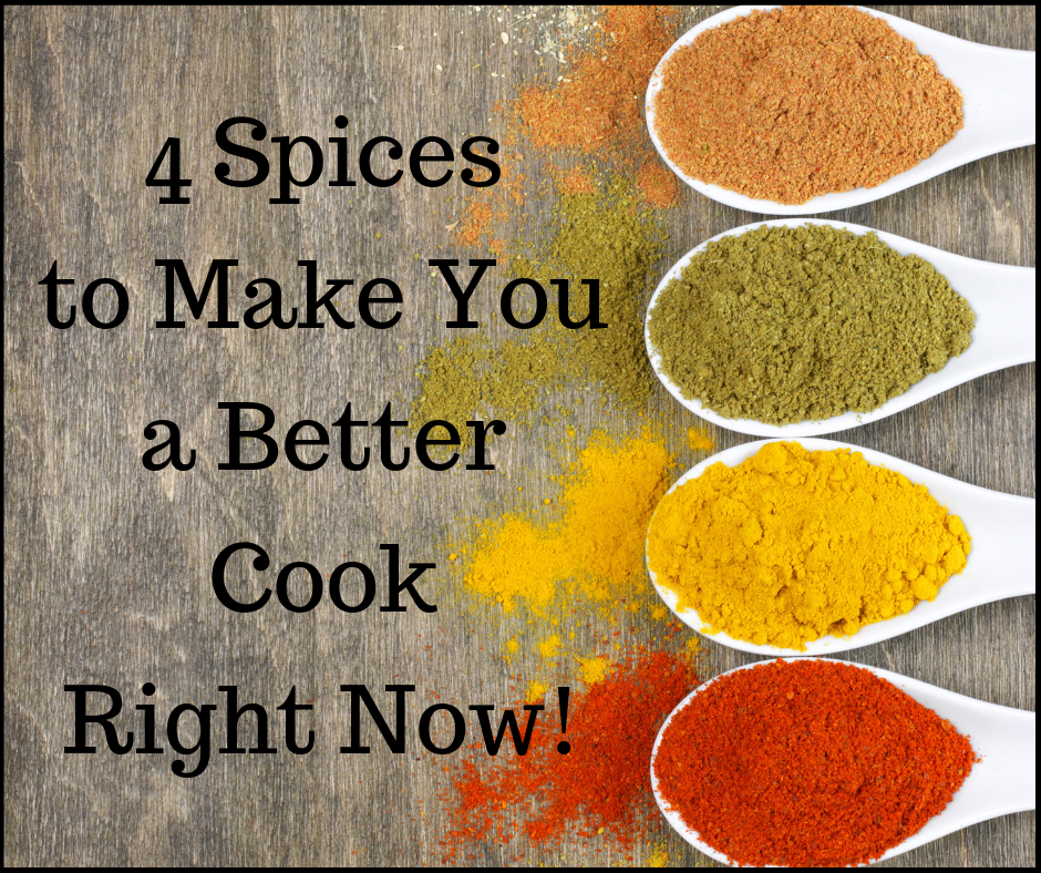 4 Spices to Make You a Better Cook Right Now